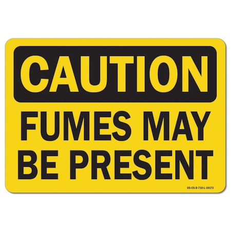 Signmission OSHA Caution, 10" Height, 14" Width, Aluminum, 14" W, 10" H, Landscape, Fumes May Be Present OS-CS-A-1014-L-19173